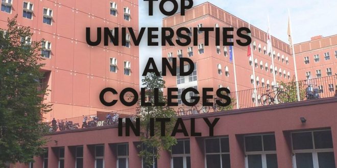 Top 7 Universities & Colleges In Italy: Choose The Best