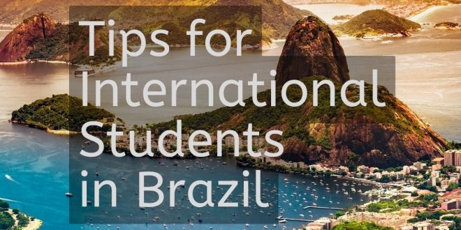 10 Tips For International Students In Brazil | Study In Brazil